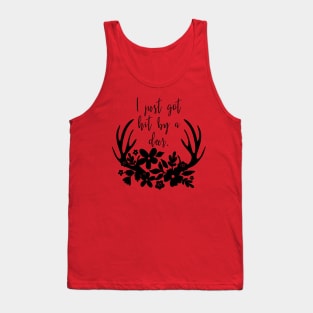 I just got hit by a deer! Tank Top